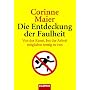 Die Entdeckung der Faulheit: Von der Kunst, bei der Arbeit m�glichst wenig zu tun
