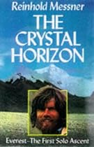 The Crystal Horizon: Everest - The First Solo Ascent