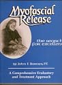 Myofascial Release: The Search for Excellence--A Comprehensive Evaluatory and Treatment Approach (A Comprehensive Evaluatory and Treatment Approach)
