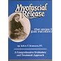 Myofascial Release: The Search for Excellence--A Comprehensive Evaluatory and Treatment Approach (A Comprehensive Evaluatory and Treatment Approach)