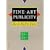 Fine Art Publicity: The Complete Guide for Galleries and Artists