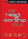 The Heart of Worship Files (The Worship Series)