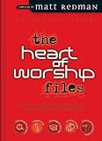 The Heart of Worship Files (The Worship Series)