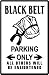 BLACK BELT PARKING sign martial art arts