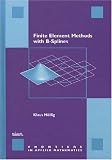 Finite Element Methods with B-Splines (Frontiers in Applied Mathematics) (No. 26)