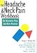 Headache and Neck Pain Workbook