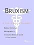 Bruxism - A Medical Dictionary, Bibliography, and Annotated Research Guide to Internet References