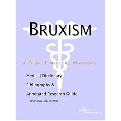 Bruxism - A Medical Dictionary, Bibliography, and Annotated Research Guide to Internet... by ICON Health Publications
