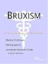 Bruxism - A Medical Dictionary, Bibliography, and Annotated Research Guide to Internet References