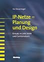 IP-Netze - Planung und Design. Einsatz in LAN, WAN und Carriernetzen