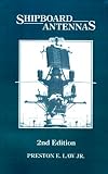 Shipboard Antennas (Artech House Antenna Library)