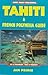 Tahiti and French Polynesia Guide (Open Road's Tahiti & French Polynesia Guide)