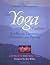 The Yoga Tradition: Its History, Literature, Philosophy and Practice