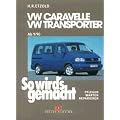 So wird's gemacht. Pflegen - warten - reparieren: VW Caravelle/Transporter T4 von 9/90 bis 1/03: So wird's gemacht - Band 75: BD 75