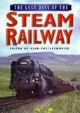 The Last Days of the Steam Railway