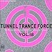 Search : Tunnel Trance Force, Vol. 18