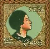 Tribute to Om Kalsoum