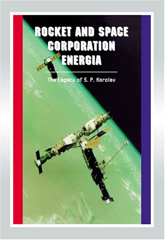 Rocket & Space Corporation Energia: The Legacy of S.P.Korolev