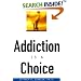 Addiction Is a Choice
