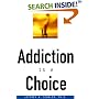 Addiction Is a Choice