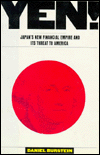 Yen! : Japan's New Financial Empire And Its Threat To America