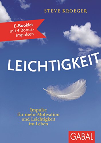 Leichtigkeit: E-BOOKLET MIT 4 BONUS-IMPULSEN (Dein Leben) (German Edition)