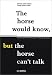 Books : Horse Would Know, But The Horse Can't Talk, The