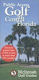 Public Access Golf in Central Florida (Mcintosh Golf Guides)
