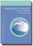 Immersed in grace : exploring baptism