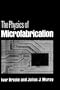 The Physics of Microfabrication