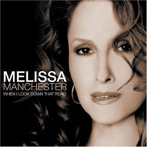 MELISSA MANCHESTER - When I Look Down That Road - Zortam Music