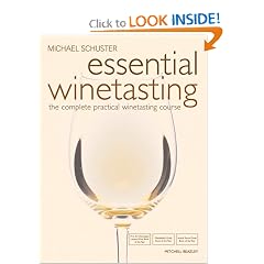 Essential Winetasting: The Complete Practical Winetasting Course (Mitchell Beazley Drink)