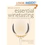 Essential Winetasting: The Complete Practical Winetasting Course (Mitchell Beazley Drink)