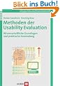 Methoden der Usability Evaluation: Wissenschaftliche Grundlagen und praktische Anwendung