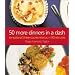 50 More Dinners in a Dash: Sensational Three-course Menus in 90 Minutes