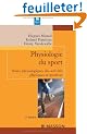 Physiologie du sport : Bases physiologiques des activit�s physiques et sportives