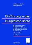 Produkt-Bild: Einf&uuml;hrung in das B&uuml;rgerliche Recht: Grundlagen des BGB - Allgemeiner Teil - Allgemeines Schuldrecht - Besonderes Schuldrecht - Sachenrecht. Mit Praxisf&auml;llen