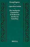 Ipsa Vita Et Veritas: Der 'ontologische Gottesbeweis' Und Die Ideenwelt Anselms Von Canterbury (Studien Und Texte Zur Geistesgeschichte Des Mittelalters)
