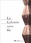 Les Cahiers de l'atelier Brancusi : La colonne sans fin