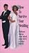 How To Survive Your Wedding...Without bringing up the rear your mind, your shirt, or your fiance [VHS]