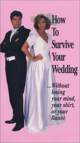 How To Survive Your Wedding...Without losing your mind, your