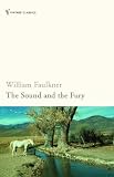 The Sound and the Fury (Vintage Classics)