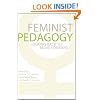 Feminist Pedagogy: Looking Back to Move Forward (A  <I>Feminist Formations</I> Reader)