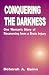 Conquering the Darkness : One Woman's Story of Recovering from a Brain Injury