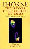Trous noirs et distorsions du temps : l'h�ritage sulfureux d'Einstein