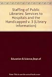 Staffing of public libraries : a report of the research undertaken by the Local Authorities Management Services and Computer Committee for the Department of Education and Science. Vol.3 : containing f