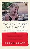 Twenty Chickens For A Saddle: The Story of an African Childhood