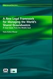 International Water Law and the Middle East Water Crisis: A Progressive Multi-disciplinary Approach for Developing a Framework for Cooperation - The Case-study of Palestine/Israel (Water Law & Policy)