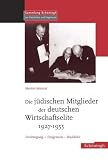 Die j�dischen Mitglieder der deutschen Wirtschaftselite 1927-1955