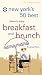 New York's 50 Best Places to Enjoy Breakfast and Brunch: The Guide to the Best Morning Meals in the Big Apple (New York's 50 Best Places to Enjoy Breakfast & Brunch)